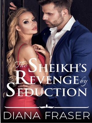 cover image of The Sheikh's Revenge by Seduction